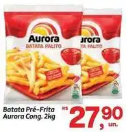 Fort Atacadista Aurora - batata pré-frita oferta