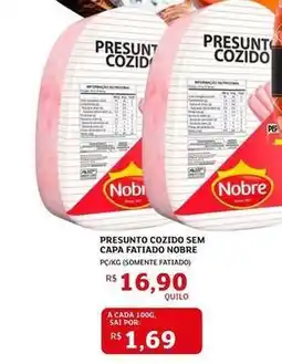 Assaí Atacadista Nobre - presunto cozido sem capa fatiado oferta