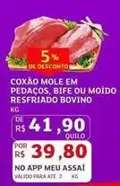 Assaí Atacadista De - coxao mole em pedacos, bife ou moido resfriado bovino oferta