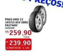Assaí Atacadista Aro - pneu 15 195/55 xbri fastway oferta