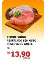 Assaí Atacadista Reserva - pernil suíno resfriado sem osso ou adele oferta