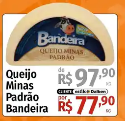 Supermercado Dalben Queijo Minas Padrão Bandeira oferta