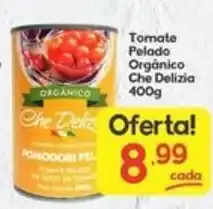 Supermercados Princesa Tomate Pelado Orgânico Che Delizia oferta