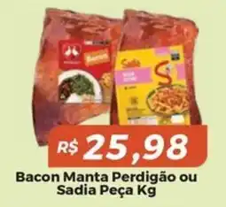 Mart Minas Bacon Manta Perdigão ou Sadia Peça Kg oferta