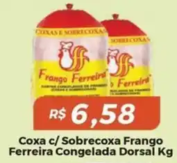 Mart Minas Coxa c/ Sobrecoxa Frango Ferreira Congelada Dorsal oferta