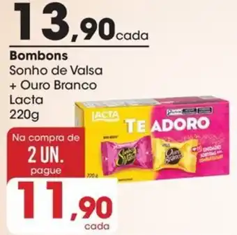 Zaffari Bombons Sonho de Valsa + Ouro Branco Lacta oferta