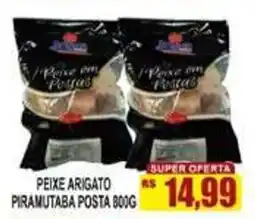 Supermercado leal Peixe arigato piramutaba posta oferta