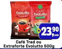 Sj Supermercados Café Trad ou Extraforte Evolutto oferta