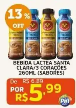 Pinheiro Supermercado Bebida lactea santa clara/3 coraçoes oferta