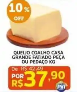 Pinheiro Supermercado Queijo coalho casa grande fatiado peça ou pedaço kg oferta