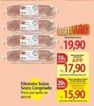 Atacadão Filezinho - filzinho suino seara congelado oferta