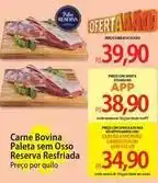 Atacadão Reserva - carne bovina paleta sem osso resfriada oferta