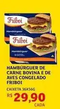 Assaí Atacadista Friboi - hambúrguer de carne bovina e de aves congelado oferta
