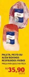 Assaí Atacadista Friboi - paleta, peito ou acém bovinos resfriados oferta