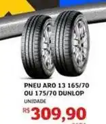Assaí Atacadista Dunlop - pneu aro 13 165/70 ou 175/70 oferta
