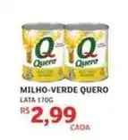 Assaí Atacadista Quero - milho-verde oferta