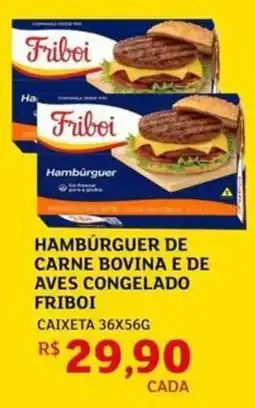 Assaí Atacadista Hambúrguer de carne bovina e de aves congelado friboi oferta