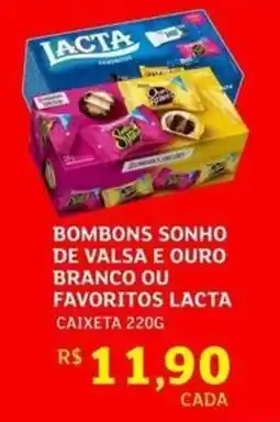 Assaí Atacadista bombons sonho de valsa e ouro branco ou favoritos lacta oferta