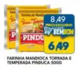 Rancho Bom Supermercados Farinha mandioca torrada e temperada pinduca oferta