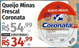 Supermercado Dalben Queijo Minas Frescal Coronata oferta