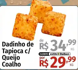Supermercado Dalben Dadinho de Tapioca c/ Queijo Coalho oferta