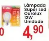Federzoni Supermercados Lâmpada Super Led Ourolux 12W Unidade oferta