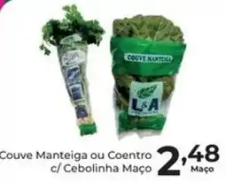 Comercial Esperança Couve Manteiga ou Coentro c/ Cebolinha Maço oferta