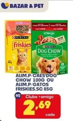 Boa Supermercados Alim.p/caes dog chow 100g ou alim.p/gatos friskies.sc 85g oferta