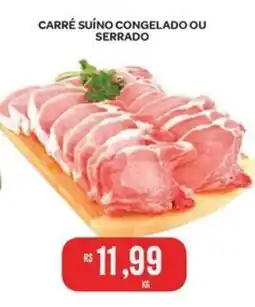 Atacadão Dia a Dia Carré suíno congelado ou serrado oferta