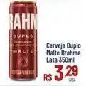 Max Atacadista Brahma - cerveja duplo malte lata oferta