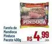 Max Atacadista Pinduca - farofa de mandioca oferta