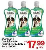 Fort Atacadista Shampoo e condicionador petbril caes e gatos 2 em 1500ml oferta
