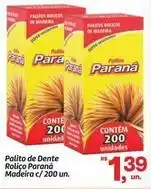 Fort Atacadista Paraná - palito de dente roliço oferta