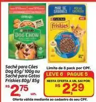 Fort Atacadista Purina - sache para caes dog 85g/100g ou sache para gatos friskies 80g/ 85g oferta