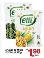 Fort Atacadista Etti - ervilha ou milho sachê 170g oferta