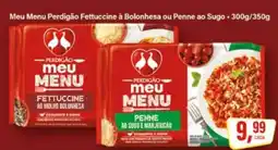 Rede Supermarket Meu Menu Perdigão Fettuccine à Bolonhesa ou Penne ao Sugo oferta
