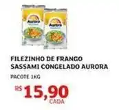 Assaí Atacadista Aurora - filezinho de frango sassami congelado oferta