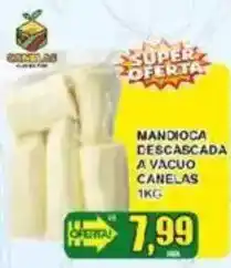 Supermercado Estrela Azul Mandioca descascada a vacuo canelas oferta