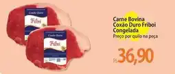 Atacadão Friboi - carne bovina coxao duro congelada oferta