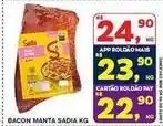 Roldão Sadia - bacon manta oferta