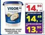 Roldão Vigor - requeijão tradicional ou light oferta