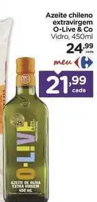 Carrefour O-live - azeite chileno extravirgem oferta