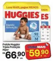Fort Atacadista Huggies - fralda tripla proteção hiper oferta