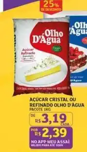Assaí Atacadista Olho d´agua - açúcar cristal ou refinado oferta
