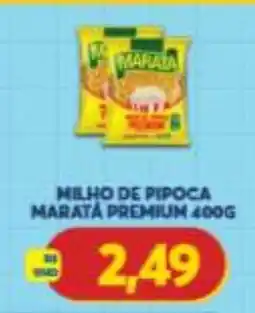 Atacadão Centro Sul Milho de pipoca maratá premium oferta