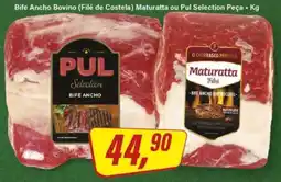 Rede Supermarket Bife Ancho Bovino (Filé de Costela) Maturatta ou Pul Selection Peça oferta