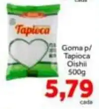 Shibata Supermercados Goma p/ Tapioca Oishii oferta