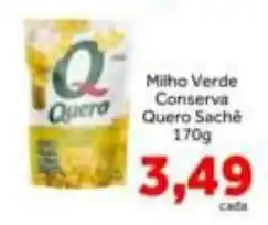 Shibata Supermercados Milho Verde Conserva Quero Sachê oferta