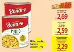 Atacadão Bonare - milho verde oferta