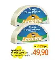 Atacadão Lactowal - queijo minas padrao oferta